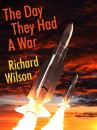 Скачать The Day They Had a War - Richard  Wilson