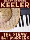 Скачать The Straw Hat Murders - Harry Stephen Keeler