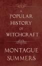 Скачать A Popular History of Witchcraft - Montague Summers