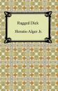 Скачать Ragged Dick; Or, Street Life in New York - Alger Horatio Jr.