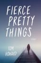 Скачать Fierce Pretty Things - Tom Howard