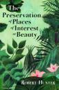 Скачать The Preservation of Places of Interest or Beauty - Robert  Hunter