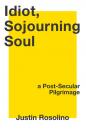 Скачать Idiot, Sojourning Soul - Justin Rosolino