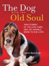 Скачать The Dog with the Old Soul - Jennifer Sander Basye