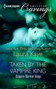 Скачать Taken by the Vampire King - Laura  Kaye