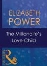 Скачать The Millionaire's Love-Child - Elizabeth  Power