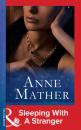 Скачать Sleeping With A Stranger - Anne  Mather