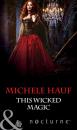 Скачать This Wicked Magic - Michele  Hauf