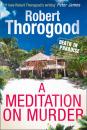 Скачать A Meditation On Murder - Robert  Thorogood