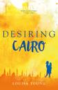 Скачать Desiring Cairo - Louisa  Young