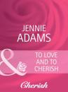Скачать To Love and To Cherish - Jennie  Adams