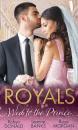 Скачать Royals: Wed To The Prince: By Royal Command / The Princess and the Outlaw / The Prince's Secret Bride - Robyn Donald