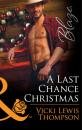 Скачать A Last Chance Christmas - Vicki Thompson Lewis