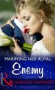 Скачать Marrying Her Royal Enemy - Jennifer  Hayward