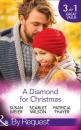 Скачать A Diamond For Christmas: Kisses on Her Christmas List / Her Christmas Eve Diamond / Single Dad's Holiday Wedding - SUSAN  MEIER