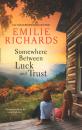 Скачать Somewhere Between Luck and Trust - Emilie Richards