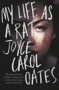 Скачать My Life as a Rat - Joyce Carol Oates