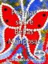 Скачать Poemas Sobre Bellas Mariposas - Juan Moisés De La Serna