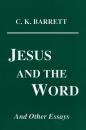 Скачать Jesus and the Word - C. K. Barrett