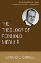 Скачать The Theology of Reinhold Niebuhr - Edward J. Carnell