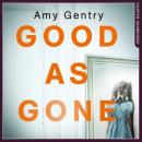 Скачать Good as Gone - Amy Gentry