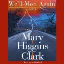 Скачать We'll Meet Again - Mary Higgins Clark