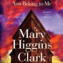 Скачать You Belong To Me - Mary Higgins Clark