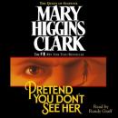 Скачать Pretend You Don't See Her - Mary Higgins Clark