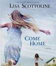 Скачать Come Home - Lisa Scottoline