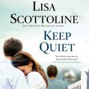 Скачать Keep Quiet - Lisa Scottoline