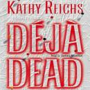 Скачать Deja Dead - Kathy  Reichs