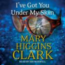 Скачать I've Got You Under My Skin - Mary Higgins Clark