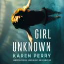 Скачать Girl Unknown - Karen  Perry