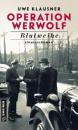 Скачать Operation Werwolf - Blutweihe - Uwe Klausner
