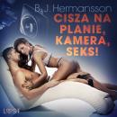 Скачать Cisza na planie, kamera, seks! – opowiadanie erotyczne - B. J. Hermansson