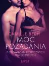 Скачать Moc pożądania - 7 opowiadań erotycznych dla dorosłych - Camille Bech