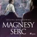 Скачать Magnesy serc - Helena Mniszkówna