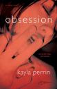 Скачать Obsession - Kayla Perrin
