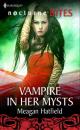Скачать Vampire In Her Mysts - Meagan Hatfield