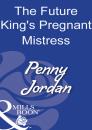 Скачать The Future King's Pregnant Mistress - Penny Jordan