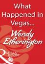 Скачать What Happened in Vegas... - Wendy Etherington