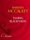 Скачать Taming Blackhawk - Barbara McCauley