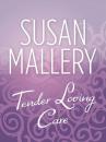Скачать Tender Loving Care - Susan Mallery