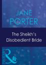 Скачать The Sheikh's Disobedient Bride - Jane Porter
