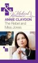 Скачать The Rebel And Miss Jones - Annie Claydon