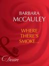 Скачать Where There's Smoke... - Barbara McCauley