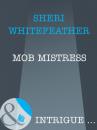 Скачать Mob Mistress - Sheri WhiteFeather
