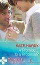 Скачать A Promise...to a Proposal? - Kate Hardy