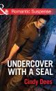 Скачать Undercover with a SEAL - Cindy Dees