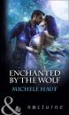 Скачать Enchanted By The Wolf - Michele  Hauf